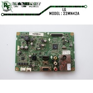 MB MOBO MAINBOARD MOTHERBOARD MESIN TV LED LG 22MN42A 22MN42 A