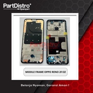 MIDDLE FRAME OPPO RENO 2F/2Z+BEZZEL