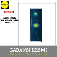 POLYTRON PRB-287LB KULKAS 2 PINTU TANPA BUNGA ES 240L Deepa