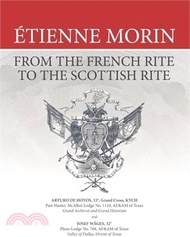 Étienne Morin: From the French Rite to the Scottish Rite