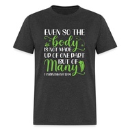 The Body Is Not Made Up Of One Part, But Many (1 Corinthians 12:14) T-Shirt