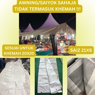 AWNING KANVAS DEPAN KHEMAH 20FTX20FT / SAIYOK 21FT X 6FT UNTUK KHEMAH KENDURI / SAIYOK SAHAJA