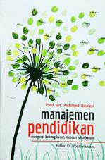 Manajemen Pendidikan: Mengurai Benang Kusut, Mencari Jalan Keluar