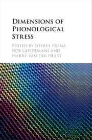 Dimensions of Phonological Stress Jeffrey Heinz