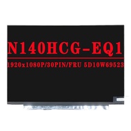FRU 5D10W69523 N140HCG-EQ1 14.0 Inch 1920X1080 IPS FHD 30PINS EDP 60Hz LCD Screen For Lenovo Xiaoxin 14 2020 ASUS Vivobook14
