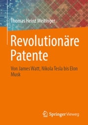 Revolutionäre Patente Thomas Heinz Meitinger