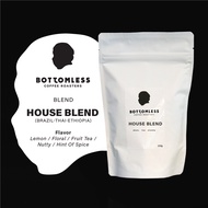 บอททอมเลส เมล็ดกาแฟคั่ว House Blend (บราซิล-เอธิโอเปีย-ไทย) คั่วอ่อน ขนาด 250 กรัม BOTTOMLESS House Blend (Brazil-Thai-Ethiopia) Roasted Coffee Beans - Light Roast roast (100% Arabica)