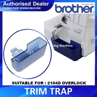 🔥Ready Stock🔥 Brother TRIM TRAP for 2104 & 3034 Overlock Machine