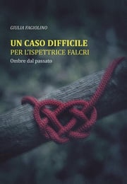 Un caso difficile per l'ispettrice Falcri Giulia Fagiolino