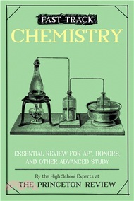 Fast Track: Chemistry：Essential Review for AP, Honors, and Other Advanced Study