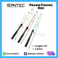 SANTEC 2691 TIGER PRAWN 4 ' 6 " 4 KAKI 6 INCHI Prawn Fishing Rod Joran Pancing Udang