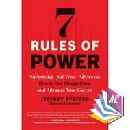 7 Rules of Power: Surprising--but True--Advice on How to Get Things Done and Advance Your Career - B