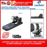 LEOFOTO LENS FEET SF-01 FOR SONY FE50-150F2GM ，70-200F2.8GMOSSII, 100-400F4.5-5.6GMOSS, 300F2.8GMOSS