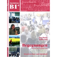 Begegnungen Sprachniveau B1+ Deutsch als Fremdsprache: Integas Kurs - und Aberitsbuch