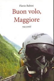 Buon volo, Maggiore flavio babini