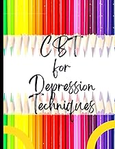 CBT for Depression Techniques: Your Guide to Free for CBT for Depression Techniques|Deal with Stress