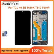 6.75 "40 SE หน้าจอสัมผัสแอลซีดี Digitizer แทนการประกอบสำหรับ TCL T610P T610K T610ส่วนอะไหล่กรอบการแส