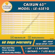 LE-65E1G CAIXUN 65" LED TV BACKLIGHT (LAMPU TV) CAIXUN 65 INCH LED TV BACKLIGHT LE65E1G 65E1G