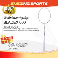 (READY STOCK) Bladex 600 Badminton Racquet Unstrung (Free Grip & String & Cover Bag) - 4U 5U PEARL W