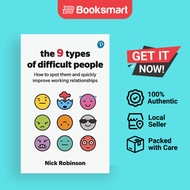 The 9 Types Of Difficult People How To Spot Them And Quickly Improve Working Relationships