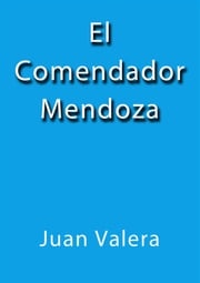 El comendador Mendoza Juan Valera