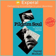Pilgrim Soul - W.B. Yeats and the Ireland of His Time by Daniel Mulhall (UK edition, Paperback)