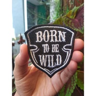 BORN TO Embroidered Patch Emblem WILDBe UK 6.5X7 Cm
