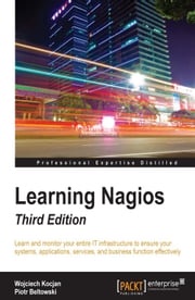 Learning Nagios - Third Edition Wojciech Kocjan