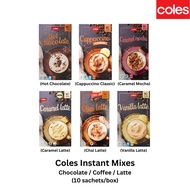 Coles - Instant Mixes (Hot Chocolate / Cappuccino Classic / Caramel Mocha / Caramel Latte / Chai Lat