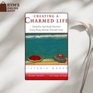 Creating a Charmed Life: Sensible, Spiritual Secrets Every Busy Woman Should Know by Victoria Moran