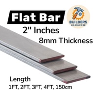 Flat Bar 2" Inch width 8mm Thickness sold per 20cm,1foot, 2feet, 3feet, 4feet, 150cm good quality