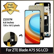 6.6"Screen For ZTE Blade A75 5G LCD Z2357N Display Screen +Touch Panel Digitizer For ZTE Blade A75 L