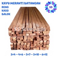 (GASKEUN) KAYU BATANGAN RENG-KASO-BALOK (3X4-4X6-5X7-5X10-6X12) JENIS