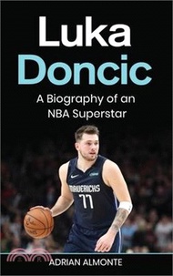 36552.Luka Doncic: A Biography of an NBA Superstar