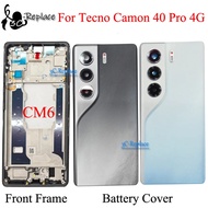 6.78 Inch For Tecno Camon 40 Pro 4G CM6 Battery Cover LCD Faceplate Frame Front Middle Frame Back Ho