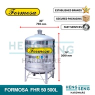 FORMOSA FHR  50     500L   110G SS316 WATER TANK (30D x 79H) TANGKI HENG SENG