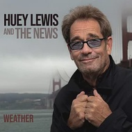 Huey Lewis &amp; The News / Weather