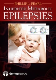 Inherited Metabolic Epilepsies Phillip L. Pearl, MD