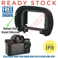 Eyecup EP19 SOFT A7IV A7RV A7SIII A1 Eye Cup Rubber View Finder A7 A7R Mark V 5 Eye Piece