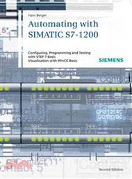Automating With Simatic S7-1200 2e - Configuring, Programming And Testing With Step 7 Basic V11