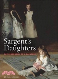 25095.Sargent’s Daughters: The Biography of a Painting