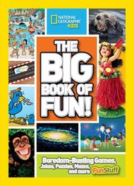 National Geographic Kids - 【正版正貨】The Big Book of Fun! : Boredom-Busting Games, Jokes, Puzzles, Mazes, and More Fun Stuff
