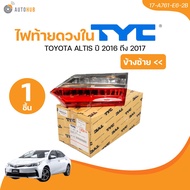 TYC ไฟท้ายดวงใน TOYOTA ALTIS ปี 2016 ถึง 2017ซ้าย/ขวา (17-A761-E6-2B 17-A762-E6-2B) (1 ชิ้น) | AUTOH