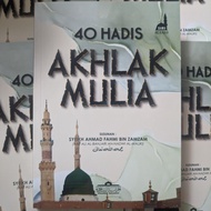 40 Hadis Akhlak Mulia : Versi 2022 , Cetakan ke 11 | Sheikh Ahmad Fahmi Zamzam | Mataz