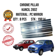 CHROME PILLAR KANCIL 1994 - 2002 (8 PCS)