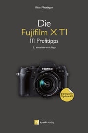 Die Fujifilm X-T1 Rico Pfirstinger