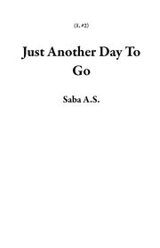 Just Another Day To Go Saba A.S.