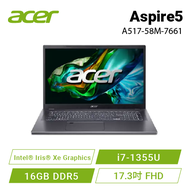 acer Aspire5 A517-58M-7661 金屬灰 宏碁13代強效戰鬥款筆電/i7-1355U/Intel® Iris® Xe Graphics/16GB DDR5/512GB PCIe/17.3吋 FHD/W11