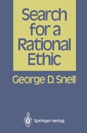 Search for a Rational Ethic George D. Snell