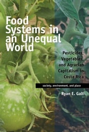 Food Systems in an Unequal World Ryan E. Galt